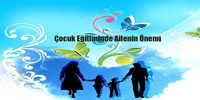 Çocuk Eğitiminde Ailenin Önemi