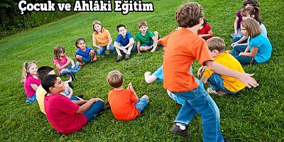 Çocuk ve Ahlâki Eğitim