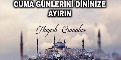 Cuma Günlerini Dininize Ayırın