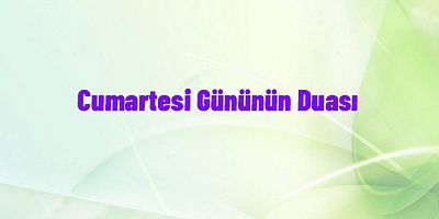 Cumartesi Gününün Duası