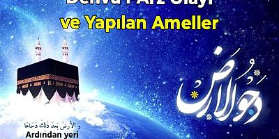 Dehvü’l-Arz Olayı ve Yapılan Ameller