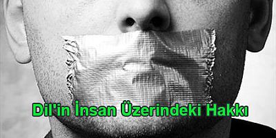 Dil'in İnsan Üzerindeki Hakkı (1)