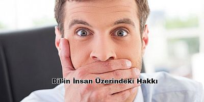 Dil'in İnsan Üzerindeki Hakkı (2)