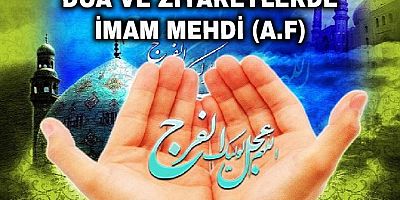 Dua ve Ziyaretlerde İmam Mehdi (a.f)