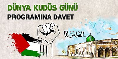 Dünya Kudüs Günü Programına Davet