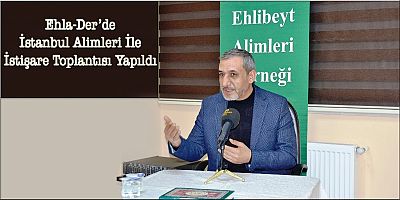 EHLA-DER Alimleri ile İstişare Toplantısı Yapıldı + FOTO