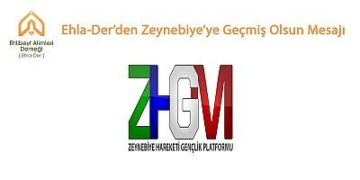 Ehla-Der’den Zeynebiye’ye Geçmiş Olsun Mesajı