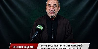 Ehlader Başkanı: Savaş suçu işleyen ABD'ye hayranlığı bırakıp sorgulama vakti gelmedi mi?