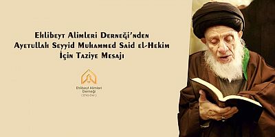 Ehlader’den Ayetullah Seyyid Said el-Hekim İçin Taziye