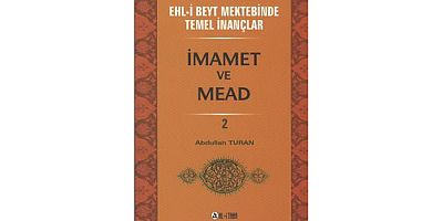  Ehlibeyt Mektebinde Temel İnançlar c.2 İmamet ve Mead