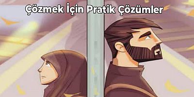 Eşler Arasındaki Anlaşmazlıkları Çözmek İçin Pratik Çözümler