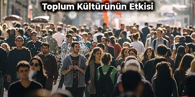 Fazilet ve Reziletlerin Gelişmesinde Toplum Kültürünün Etkisi