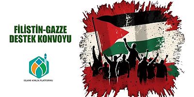 Filistin-Gazze Destek Konvoyu