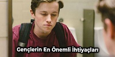 Gençlerin En Önemli İhtiyaçları