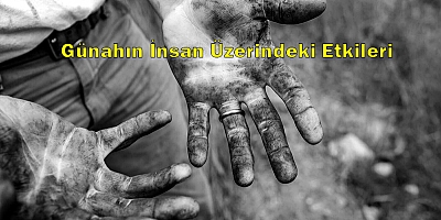 Günahın İnsan Üzerindeki Etkileri