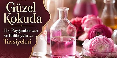 Güzel Kokuda Hz. Peygamber (s.a.a) ve Ehlibeyt’in (a.s) Tavsiyeleri