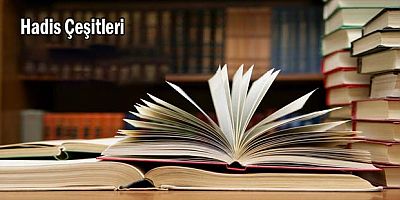 Hadis Çeşitleri