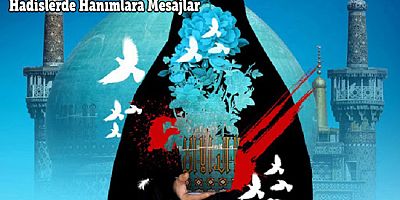 Hadislerde Hanımlara Mesajlar