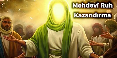 Hayata Mehdevî Ruh Kazandırma
