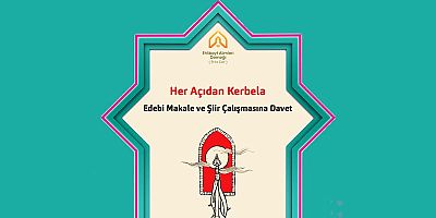 Her Açıdan Kerbela Makale ve Şiir Çalışmasına Davet
