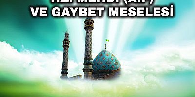 Hz. Mehdi (a.f) ve Gaybet Meselesi