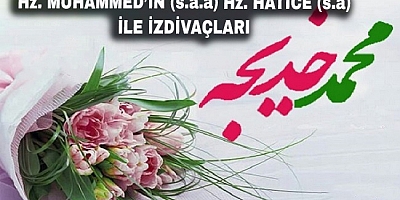 Hz. Muhammed’in (s.a.a) Hz. Hatice (s.a) İle İzdivaçları
