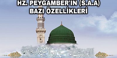 Hz. Peygamber'in (s.a.a) Bazı Özellikleri - 1