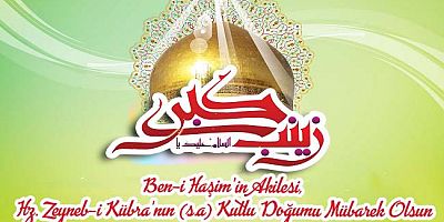 Hz. Zeyneb-i Kübra’nın (s.a) Kutlu Doğumu