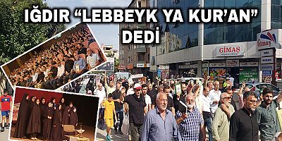 Iğdır “Lebbeyk ya Kur’an” Dedi + FOTO