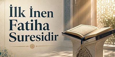 İlk İnen Fatiha Suresidir