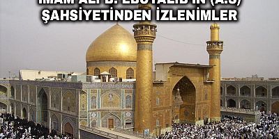 İmam Ali b. Ebutalib'in (a.s) Şahsiyetinden İzlenimler