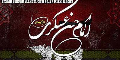 İmam Hasan Askeri’den (a.s) Kırk Hadis