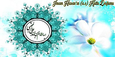İmam Hasan’ın (a.s) Kutlu Doğumu