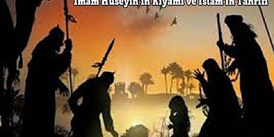 İmam Hüseyin’in (a.s) Kıyamı ve İslam’ın Tahrifi