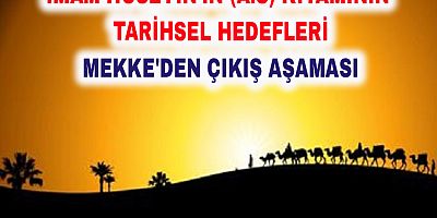 İmam Hüseyin'in (a.s) Kıyamının Tarihsel Hedefleri - Mekke'den Çıkış Aşaması