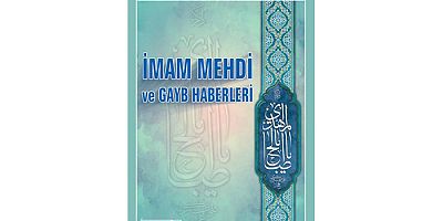  İmam Mehdi ve Gayb Haberleri