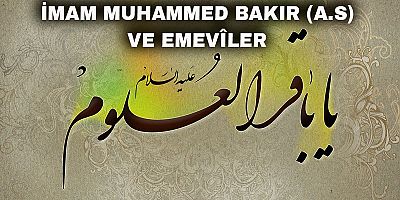İmam Muhammed Bakır (a.s) ve Emevîler