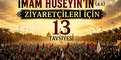 İmam Sadık’ın (a.s) İmam Hüseyin’in (a.s) Ziyaretçileri İçin 13 Tavsiyesi