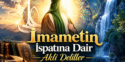İmametin İspatına Dair Akli Deliller