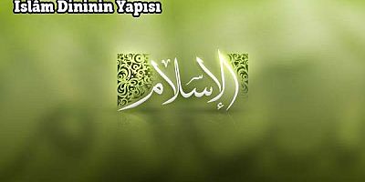 İslâm Dininin Yapısı