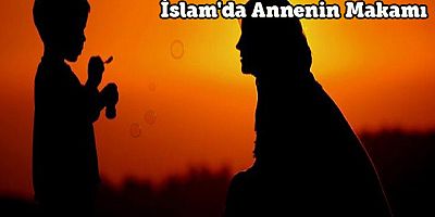 İslam'da Annenin Makamı
