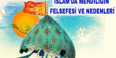 İslam'da Mehdiliğin Felsefesi ve Nedenleri