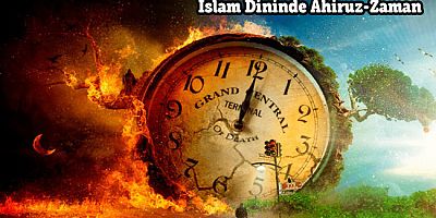 İslam Dininde Ahiruz-Zaman - 1