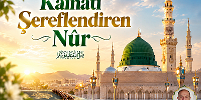Kâinatı Şereflendiren Nûr – 5