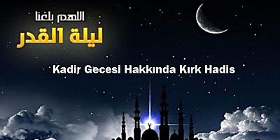 Kadir Gecesi Hakkında Kırk Hadis