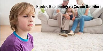 Kardeş Kıskançlığı ve Çözüm Önerileri