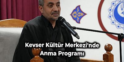 Kevser Kültür Merkezi'nde Anma Programı + FOTO
