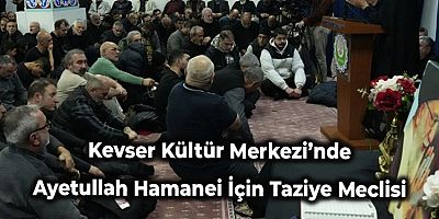 Kevser Kültür Merkezi’nde Ayetullah Hamanei İçin Taziye Meclisi + FOTO