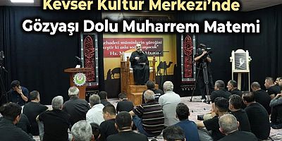 Kevser Kültür Merkezi’nde Gözyaşı Dolu Muharrem Matemi + FOTO