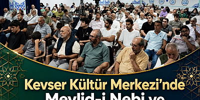 Kevser Kültür Merkezi’nde Mevlid-i Nebi ve Vahdet Haftası Coşkusu + FOTO